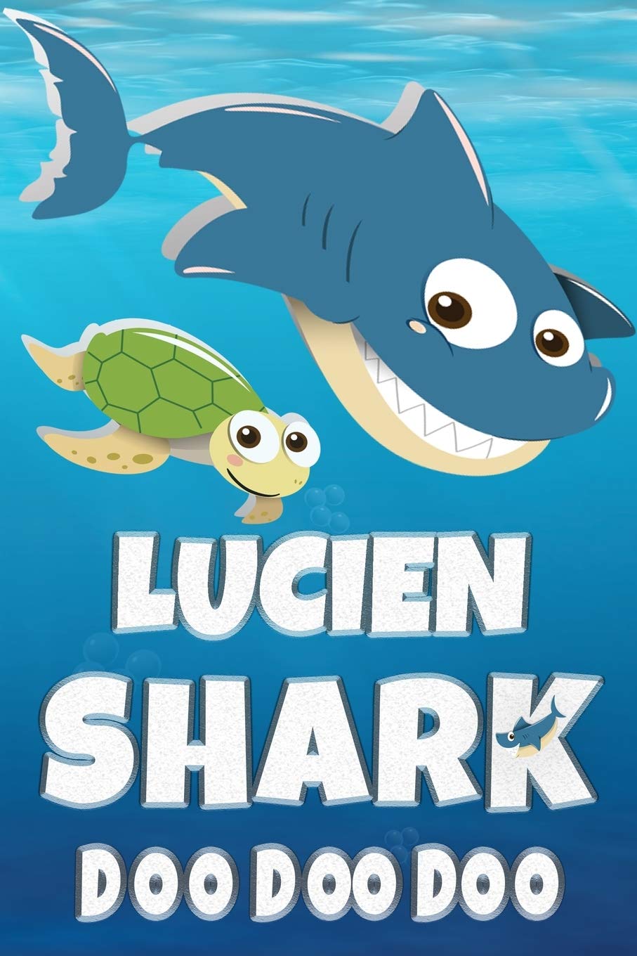 Lucien: Lucien Shark Doo Doo Doo Notebook Journal For Drawing or Sketching Writing Taking Notes, Custom Gift With The Boys Name Lucien Essays & Short Stories