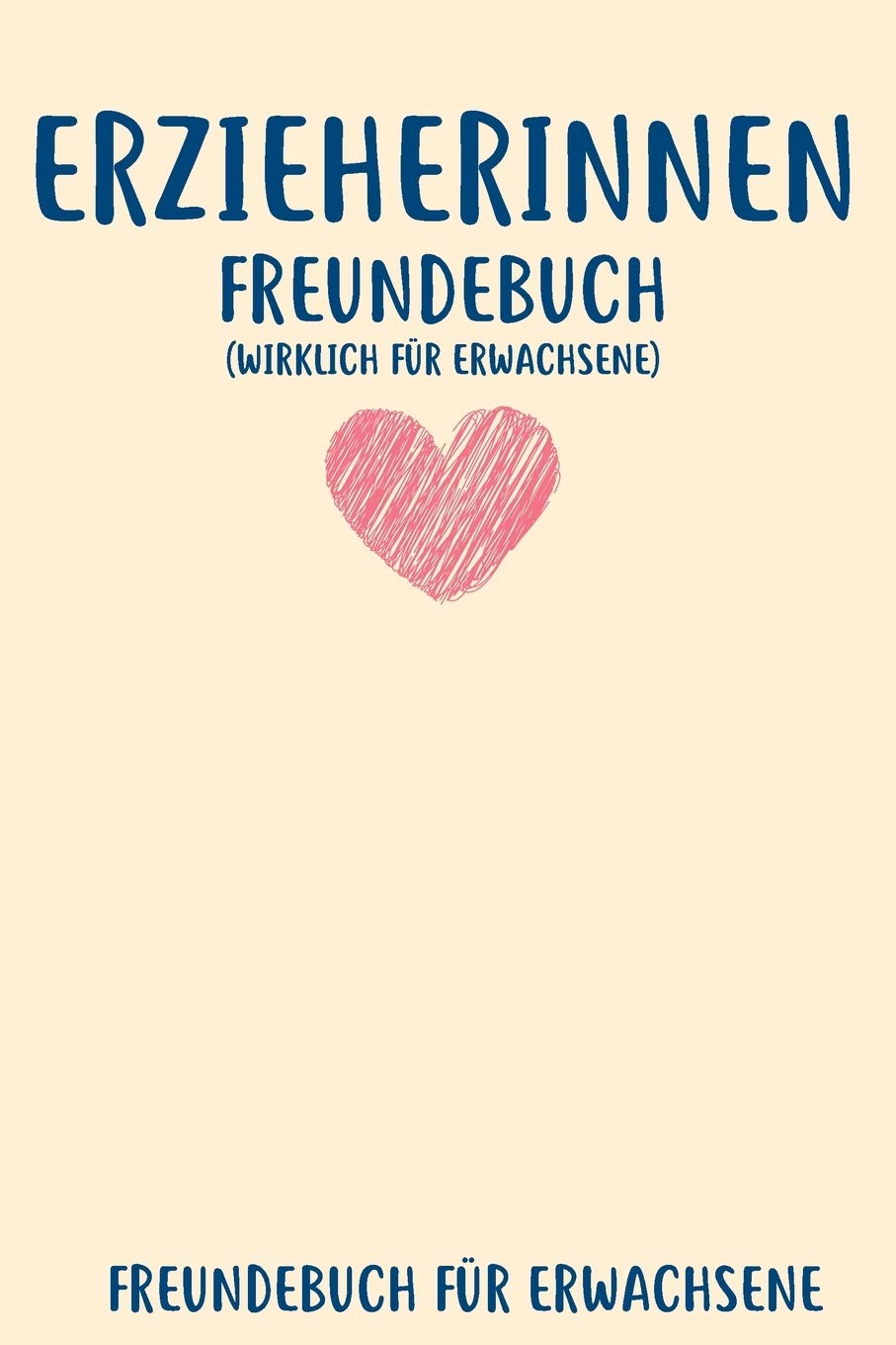 Erzieherinnen Freundebuch Für Erwachsene: Freundebuch Erwachsene Freundschaft Geschenke für Beste Freunde Lustig Freundschaftsbuch für mehr als 30 Freunde DIN A5 Partnership & Love
