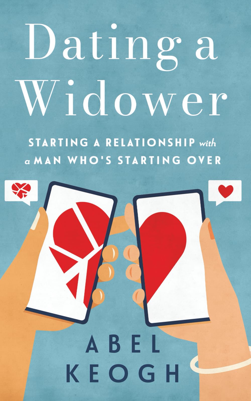 Dating a Widower: Starting a Relationship with a Man Who's Starting Over Partnership & Love
