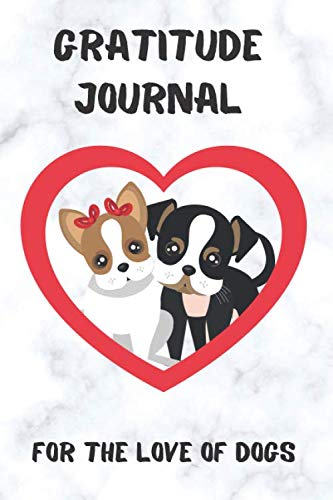 Gratitude Journal: For The Love Of Dogs Essays & Short Stories