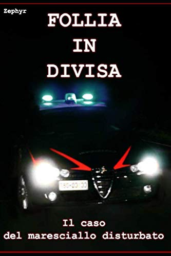 Follia in divisa: Il caso del maresciallo disturbato book
