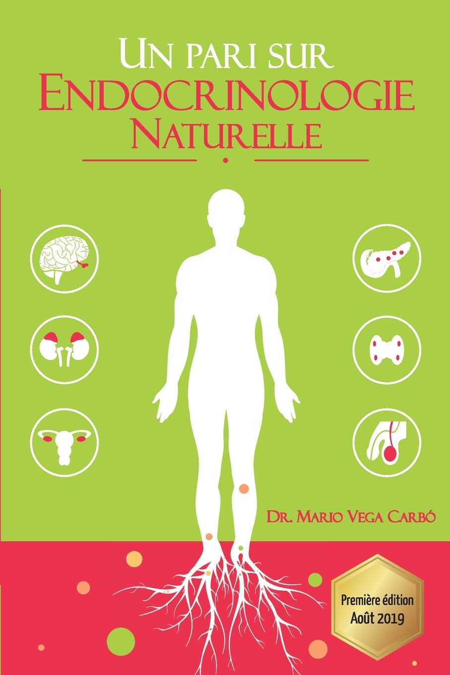 Un pari sur Endocrinologie Naturelle: Diabète, obésité, thyroïde, syndrome des ovaires polykystiques, ménopause et andropause Medicine