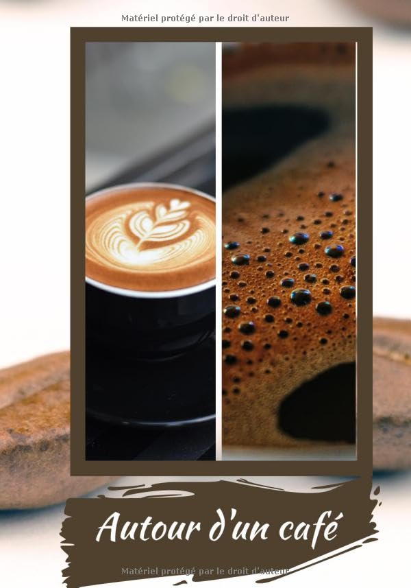 Autour d'un café: Prendre le temps d'écrire quelques phrases, des notes avec ce livret ligné. Etudier, raconter, dessiner...L'art de prendre un café ! 100 pages 17 x 25 cm book