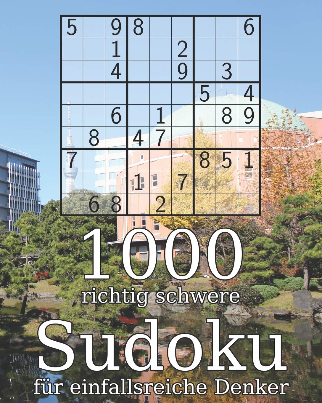 1000 richtig schwere Sudoku für einfallsreiche Denker: Logikrätsel | Rätselbuch | Perfekt als Geschenk Leisure & Fun