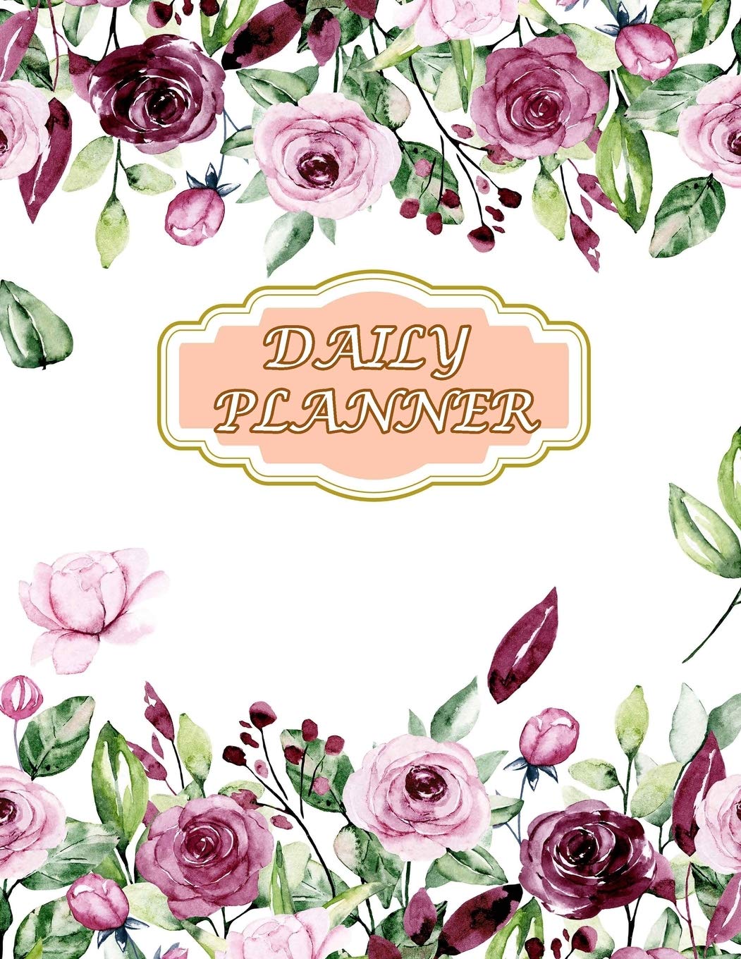 Daily Planner: Page A Day With Plans And Schedules ( Size 8.5 X 11 ) Design With Watercolour Flowers Roses book