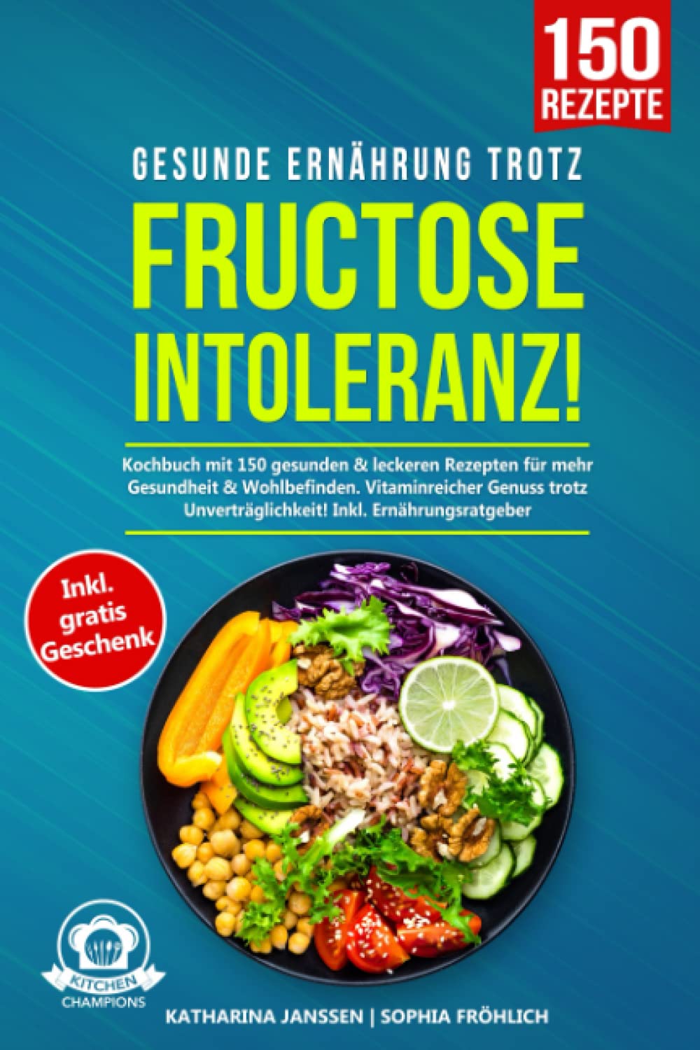 Gesunde Ernährung trotz Fructoseintoleranz!: Kochbuch mit 150 gesunden & leckeren Rezepten für mehr Gesundheit & Wohlbefinden. Vitaminreicher Genuss trotz Unverträglichkeit! Inkl. Ernährungsratgeber Medicine