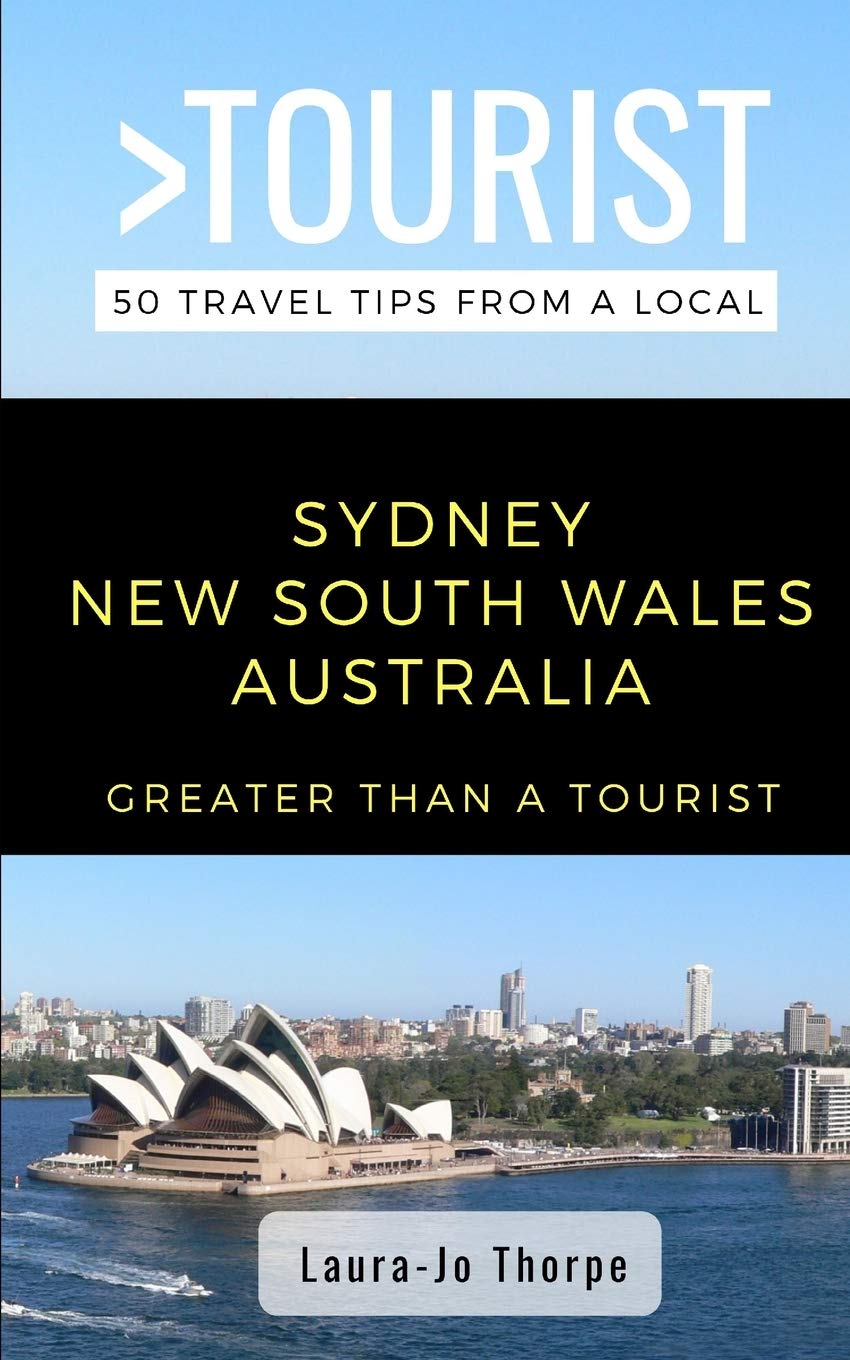 Greater Than a Tourist- Sydney New South Wales Australia: 50 Travel Tips from a Local (Greater Than a Tourist Australia & Oceania, Band 9) Leisure, Home & Garden