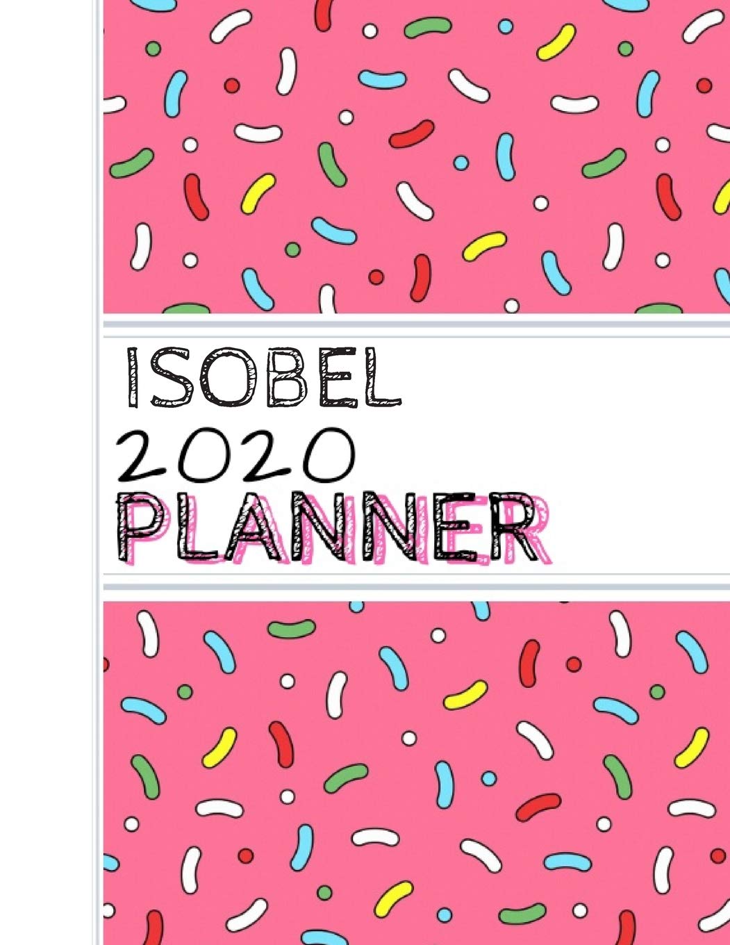 Isobel: : 2020 Personalized Planner: One page per week: Pink sprinkle design Film, Art & Culture