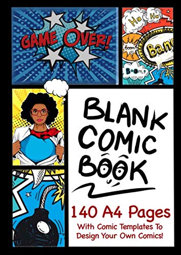 Blank Comic Book - 140 A4 Pages With Comic Templates To Design Your Own Comics Manga