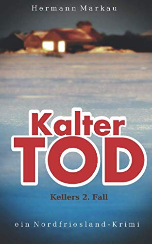 Kalter Tod: Nordfriesland-Krimi Detective & CSI