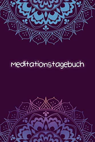 Meditationstagebuch: Meditations-Tagebuch zum Ausfüllen | Journal für die Fortschritte des täglichen Meditierens | DIN A 5 | 100 Seiten Books