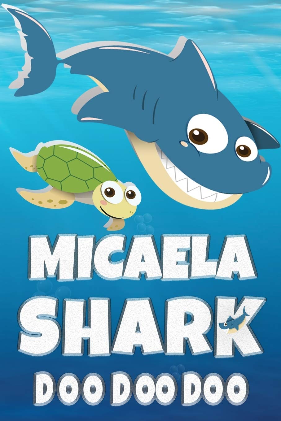 Micaela: Micaela Shark Doo Doo Doo Notebook Journal For Drawing or Sketching Writing Taking Notes, Custom Gift With The Girls Name Micaela Essays & Short Stories