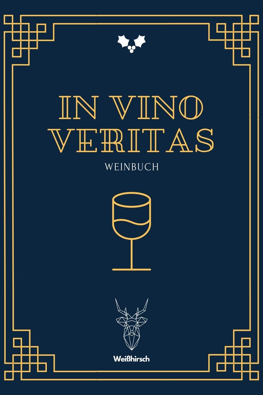In Vino Veritas - Weinbuch: A5 Weinbuch | Wein Journal | Wein Notizbuch | Weinzubehör | Verkostungsheft | Weingeschenk | Geschenkbuch für ... Someliérs, Winzer, Weintrinker und Genießer Hobbies & Crafts