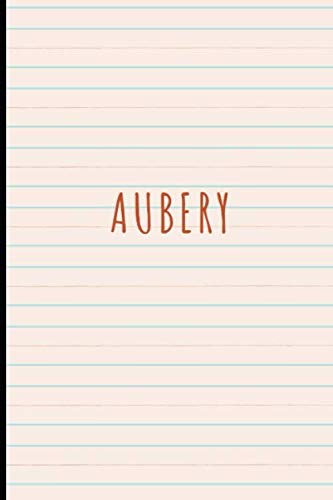 Notebook with the name AUBERY on the cover: Gift with name, personal gift, 110 pages notebook, diary for a girl, notebook with girls names Books
