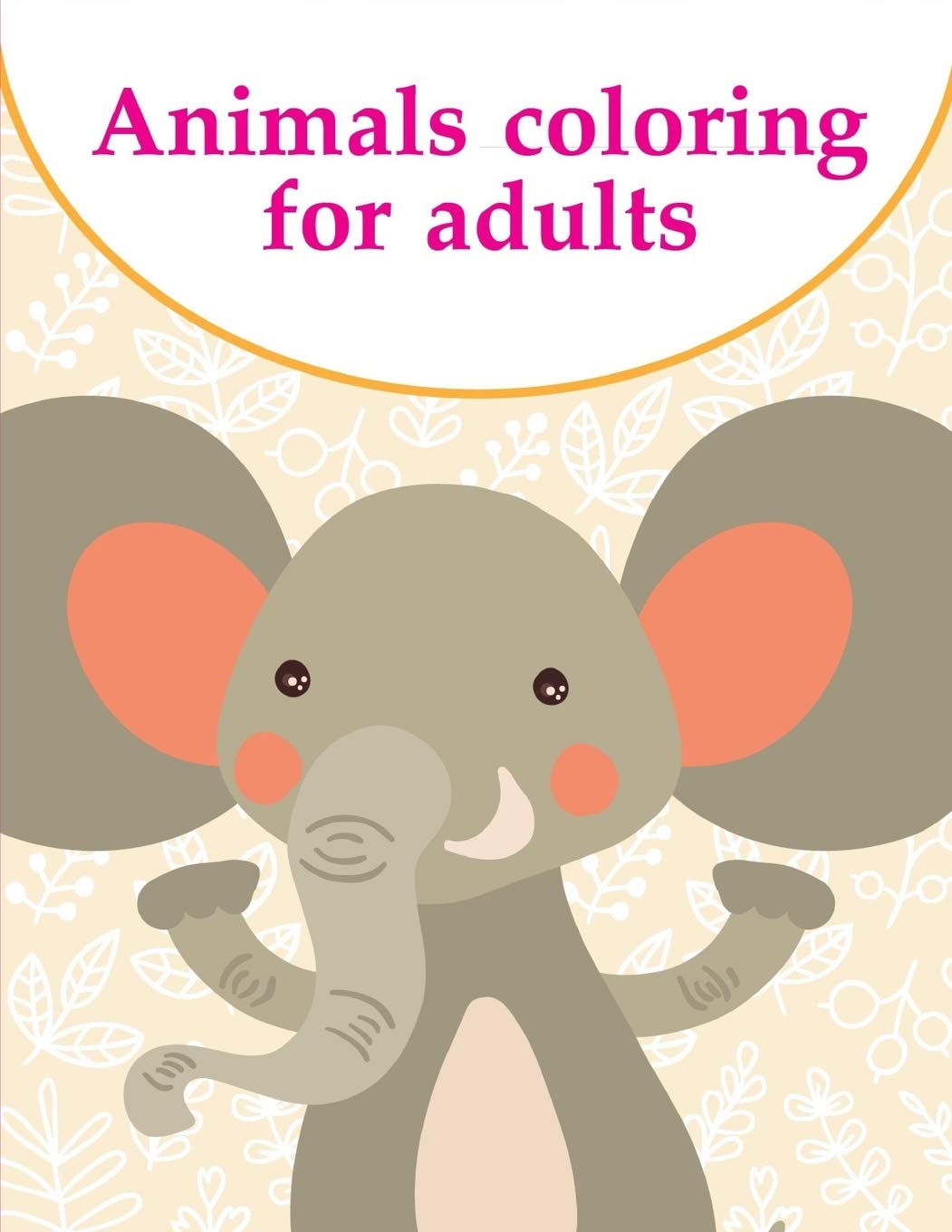 Animals coloring for adults: Coloring Pages with Funny, Easy Learning and Relax Pictures for Animal Lovers book
