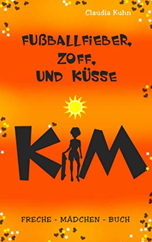 Kim - Fußballfieber, Zoff und Küsse: Freche - Mädchen - Buch book