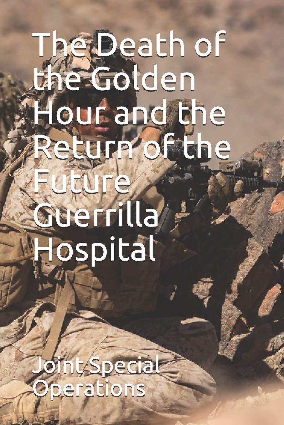The Death of the Golden Hour and the Return of the Future Guerrilla Hospital Politics & History