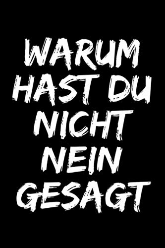 Warum Hast Du Nicht Nein Gesagt: liniert - mit zeilen , 120 Seiten | Warum Hast Du Nicht Nein Gesagt Books