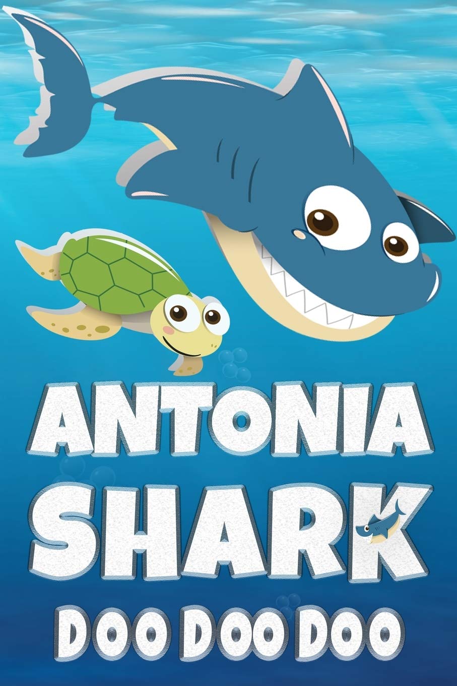 Antonia: Antonia Shark Doo Doo Doo Notebook Journal For Drawing or Sketching Writing Taking Notes, Personolized Gift For Antonia Essays & Short Stories