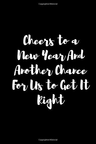 Cheers To a New Year and Another Chance For Us To Get It Right: Interesting Quote, Lined Journal 110 Pages, 6' x 9', ( 15.24 cm x 22.86 cm),Classic ... Teachers, Teenagers, for Him and Her Religion & Esotericism