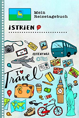Istrien Reisetagebuch: Kinder Reise Aktivitätsbuch zum Ausfüllen, Eintragen, Malen, Einkleben A5 - Ferien unterwegs Tagebuch zum Selberschreiben - Urlaubstagebuch Journal für Mädchen, Jungen Non-fiction