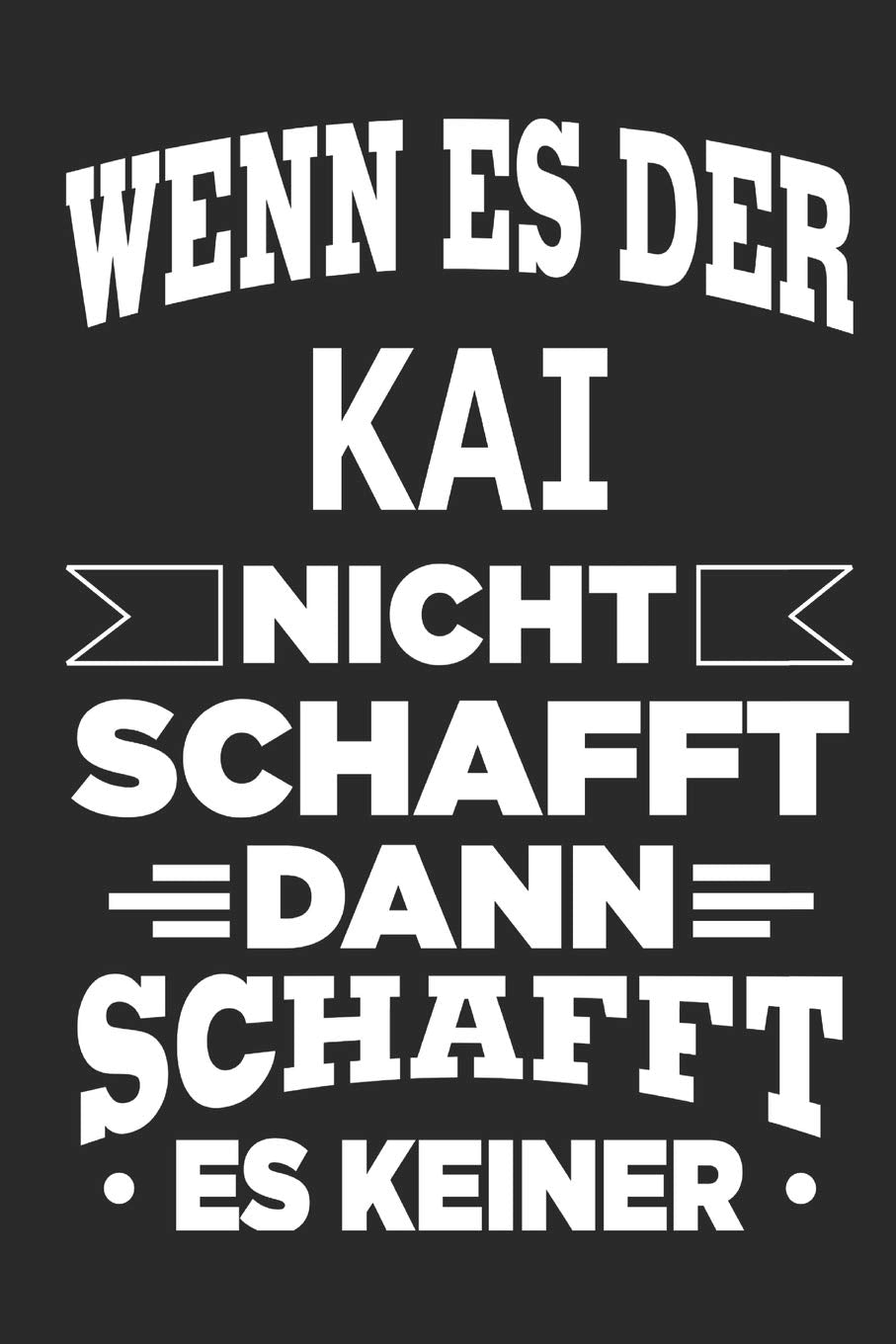 Wenn es der Kai nicht schafft, dann schafft es keiner: Notizbuch mit 110 linierten Seiten, ideal als Geschenk, Nutzung auch als Dekoration möglich Architecture
