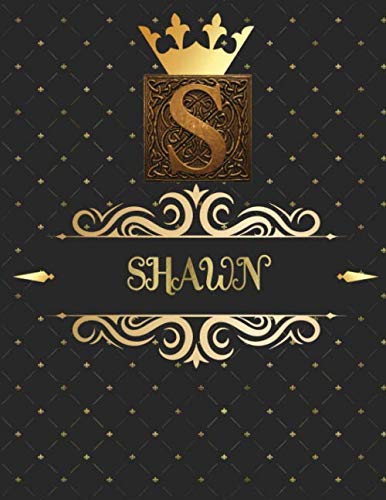 Shawn: Unique Personalized Gift for Him - Writing Journal / Notebook for Men with Gold Monogram Initials Names Journals to Write with 120 Pages of ... Simple Thoughtful Cool Present for Male book