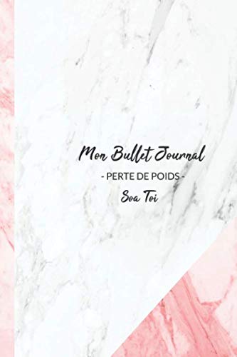 Mon Bullet Journal perte de poids SOA TOI: Prends ta vie en main et ose être toi ! Health, Nutrition & Fitness