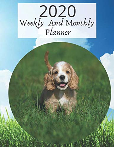 2020 Weekly And Monthly Planner: Cocker Spaniel Calendar Notebook Organizer For Dog Lovers Hobbies & Crafts