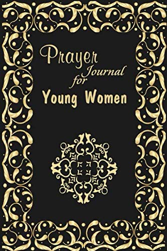 Prayer Journal for Young Women: This Prayer Journal is for Girls and Women as a Gift or Daily Uses Notebook Non-fiction