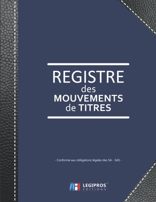 Registre des mouvements de titres: Enregistrement des acquisitions et cessions d'actions pour SA et SAS | ligné de 103 pages | Format large 21,59cm x ... foncé renfort couverture imitation cuir noir Business, Finance & Career