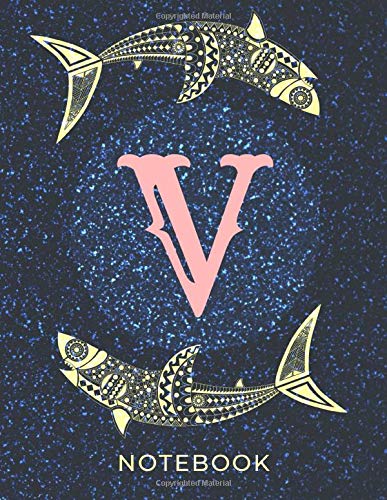 Initial Notebook V Journal for Shark and Ocean Enthusiasts: Shark Notebook, Monogram of the Letter V on the Cover Surrounded by Two Sharks, Maori and ... Pages Ruled Notebook Journal (Large 8.5x11) Mathematics