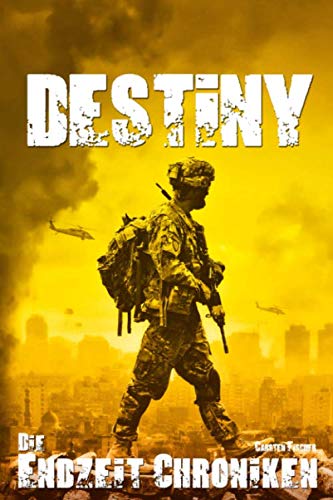 Die Endzeit Chroniken - Destiny book
