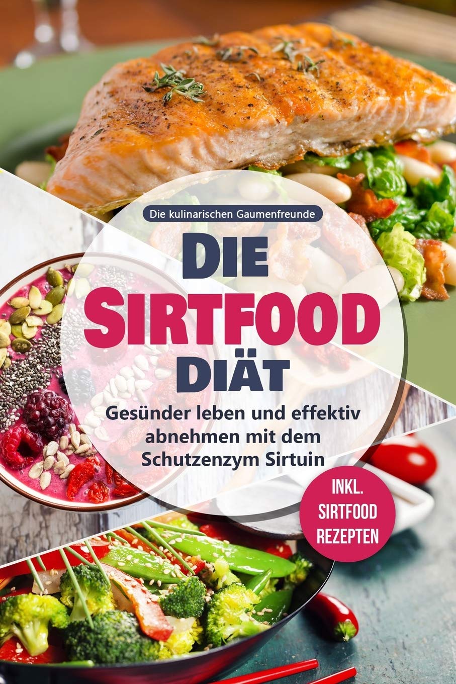 Die Sirtfood Diät: Gesünder leben und effektiv abnehmen mit dem Schutzenzym Sirtuin - inkl. Sirtfood Rezepten Computer Science