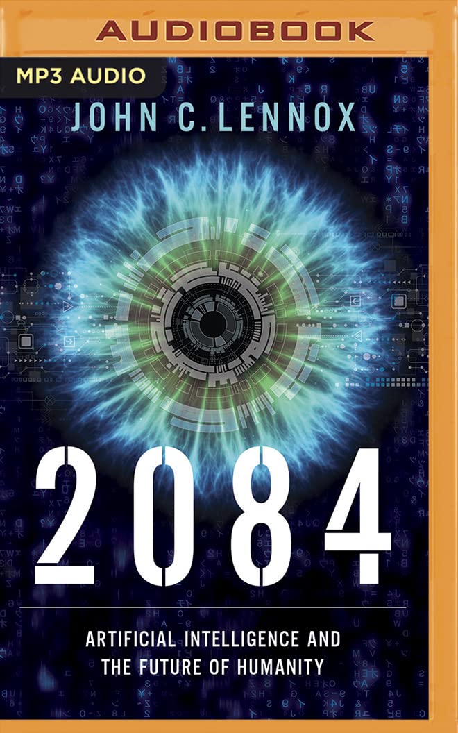 2084: Artificial Intelligence, the Future of Humanity, and the God Question Books