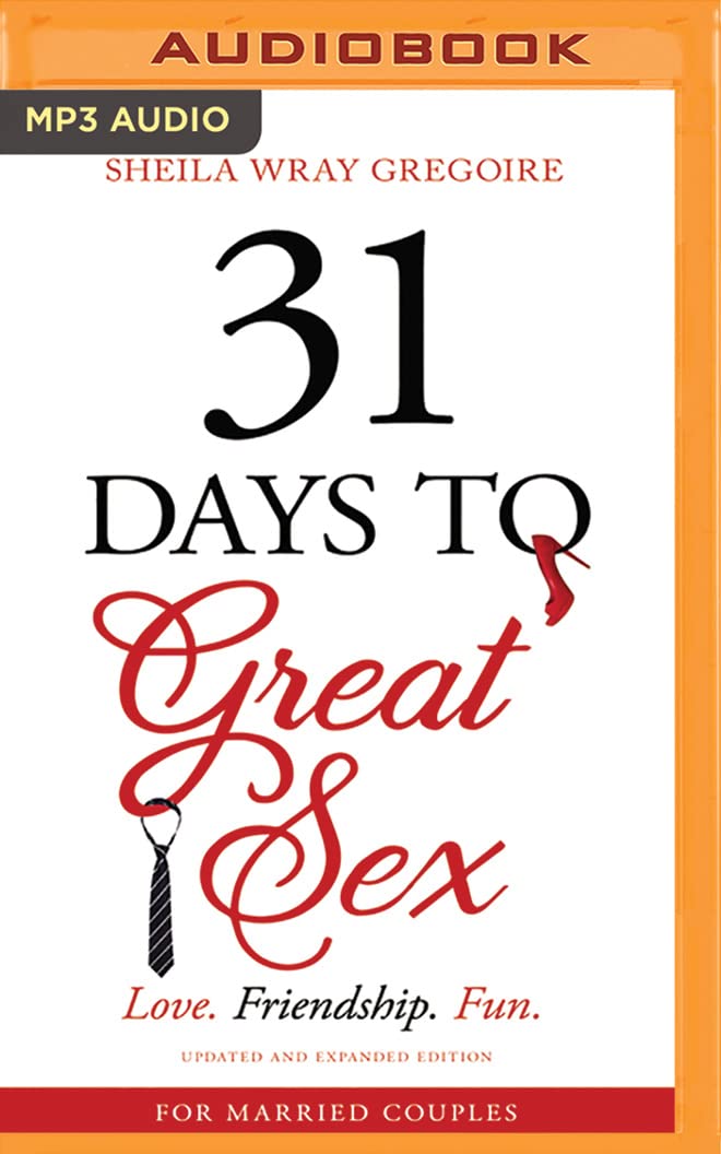 31 Days to Great Sex: Love. Friendship. Fun. Social Sciences