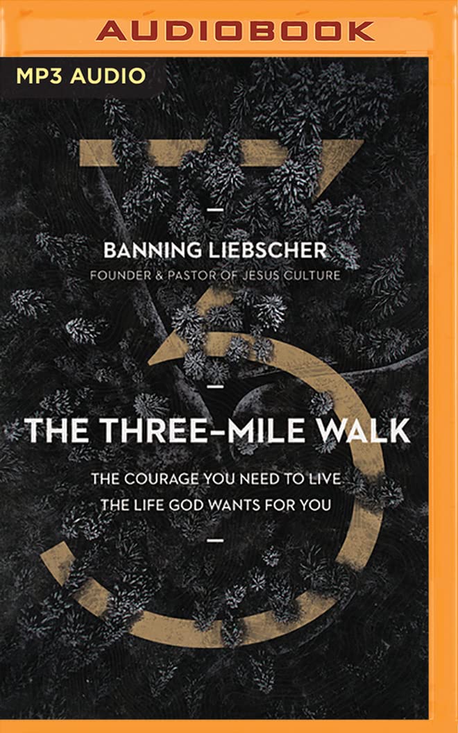 The Three-Mile Walk: The Courage You Need to Live the Life God Wants for You Social Sciences