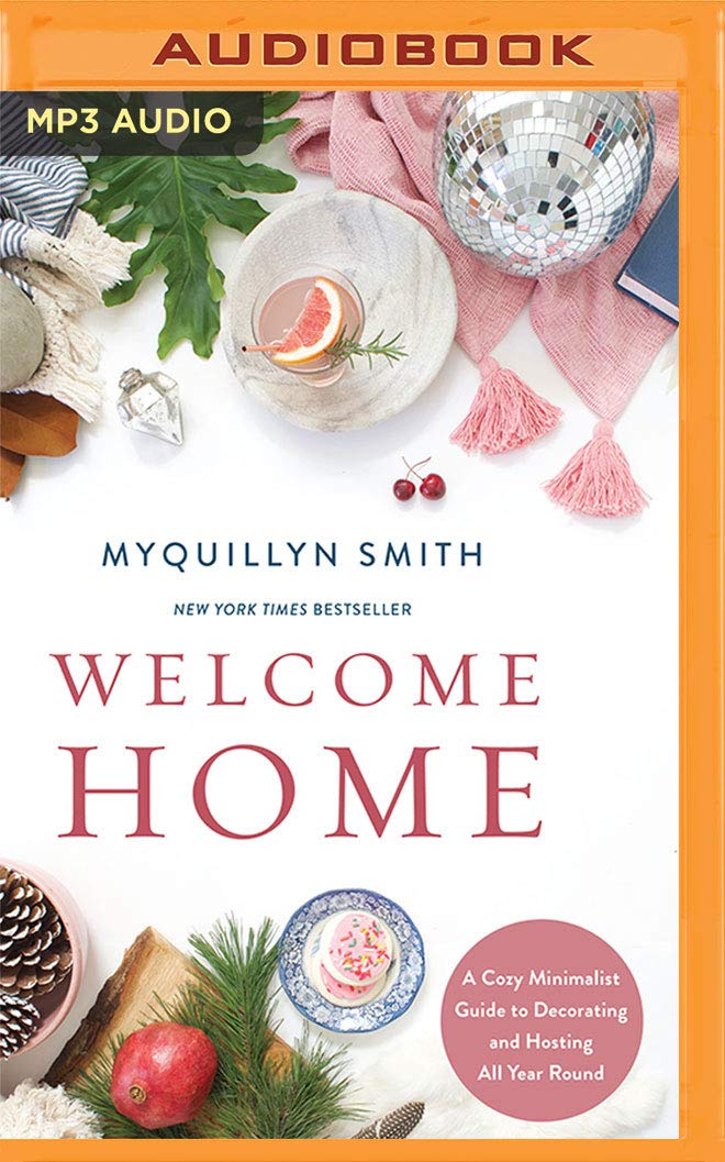 Welcome Home: A Cozy Minimalist Guide to Decorating and Hosting All Year Round Social Sciences