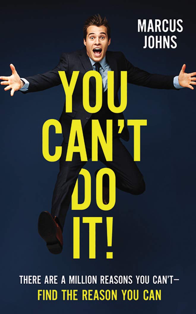 You Can't Do It!: There Are a Million Reasons You Can't-Find the Reason You Can Art & Literature