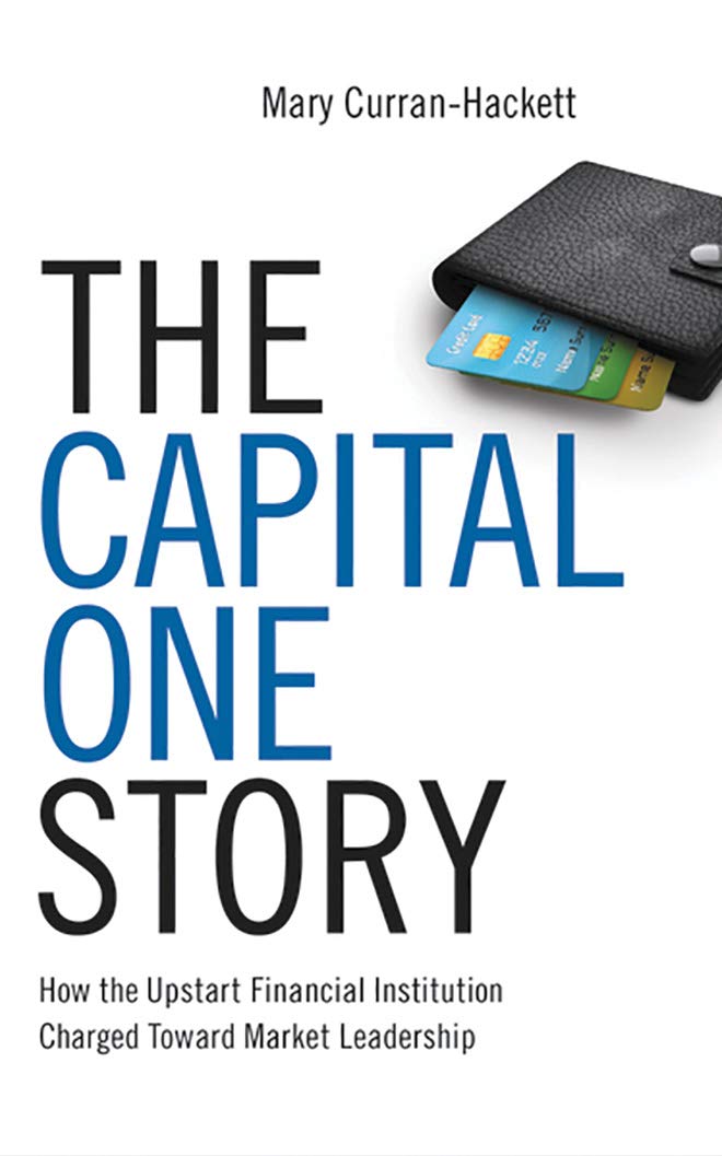 The Capital One Story: How the Upstart Financial Institution Charged Toward Market Leadership (The Business Storybook Series) Business, Finance & Career
