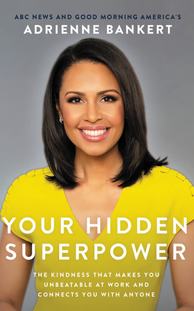 Your Hidden Superpower: The Kindness That Makes You Unbeatable at Work and Connects You With Anyone Business, Finance & Career