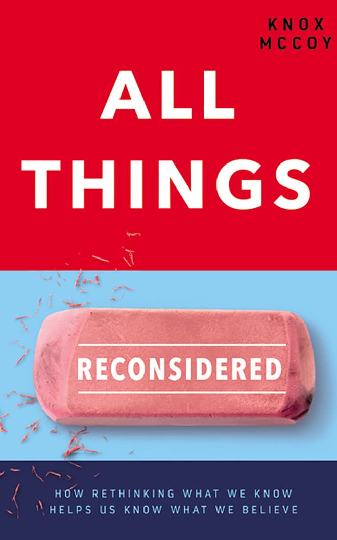 All Things Reconsidered: How Rethinking What We Know Helps Us Know What We Believe Religion & Esotericism