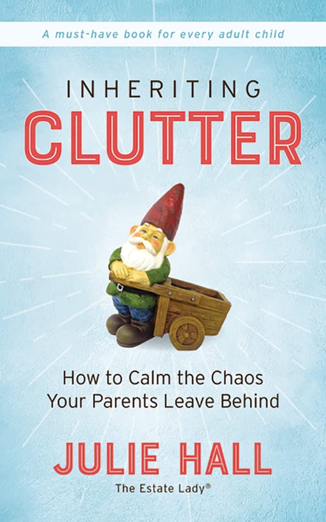Inheriting Clutter: How to Calm the Chaos Your Parents Leave Behind Law
