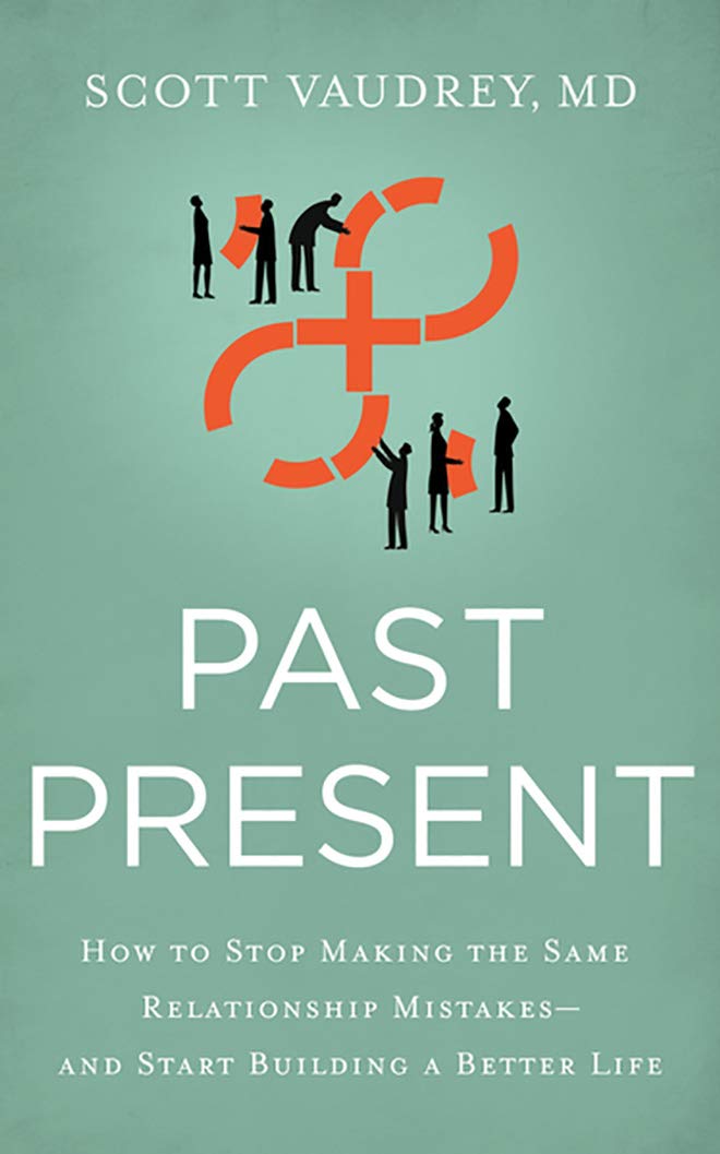 Past Present: How to Stop Making the Same Relationship Mistakes - and Start Building a Better Life - Library Edition Partnership & Love