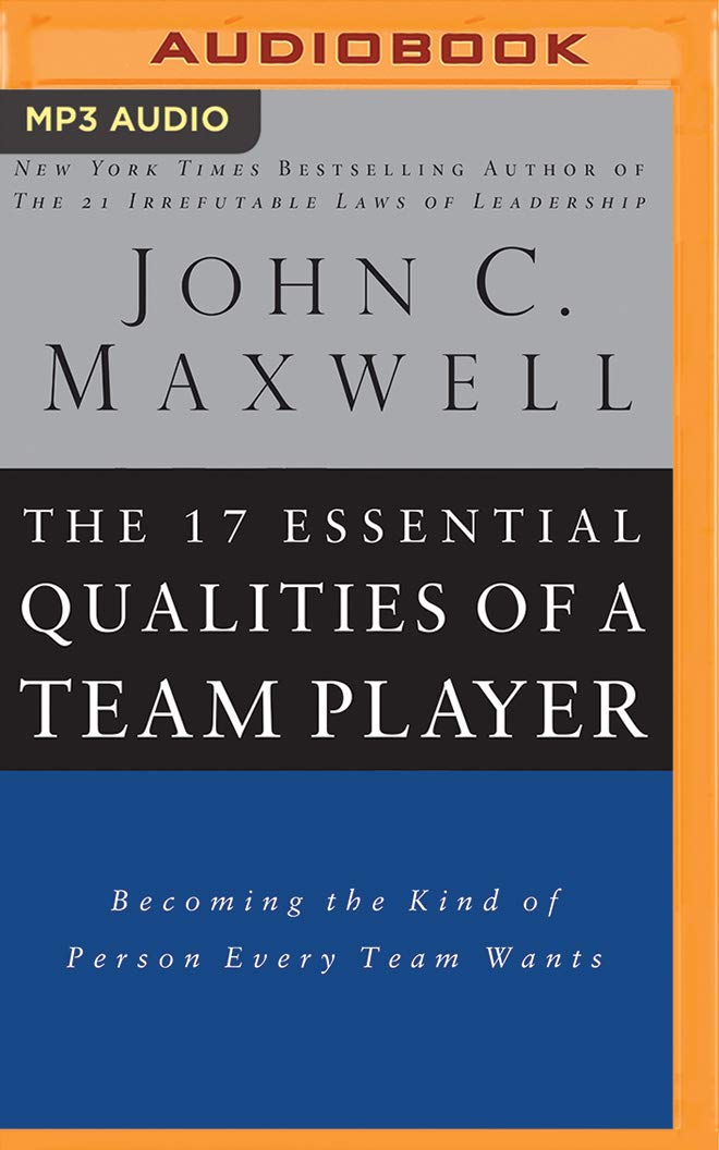 The 17 Essential Qualities of a Team Player: Becoming the Kind of Person Every Team Wants Business, Finance & Career