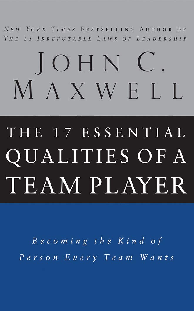 The 17 Essential Qualities of a Team Player: Becoming the Kind of Person Every Team Wants - Library Edition Business, Finance & Career