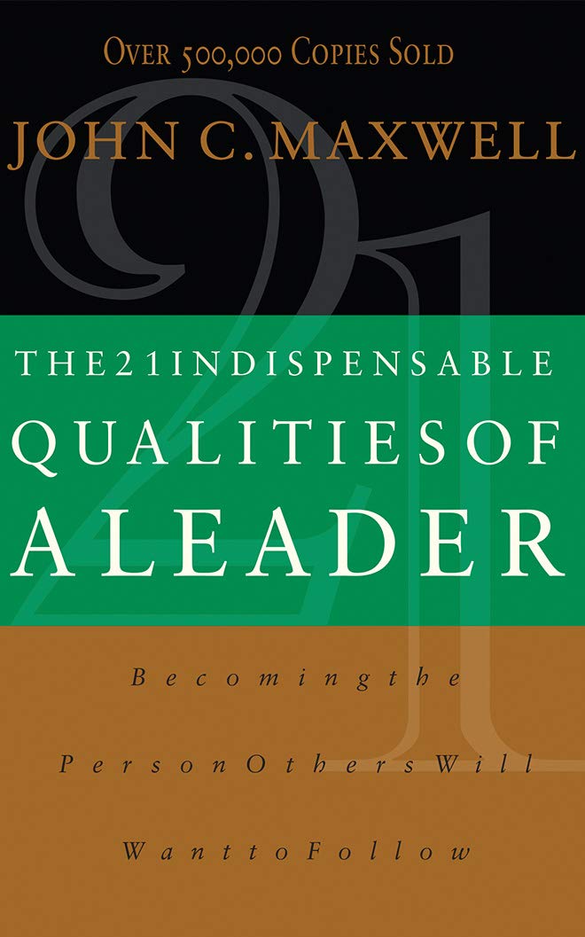 The 21 Indispensable Qualities of a Leader: Becoming the Person Others Will Want to Follow - Library Edition Business, Finance & Career
