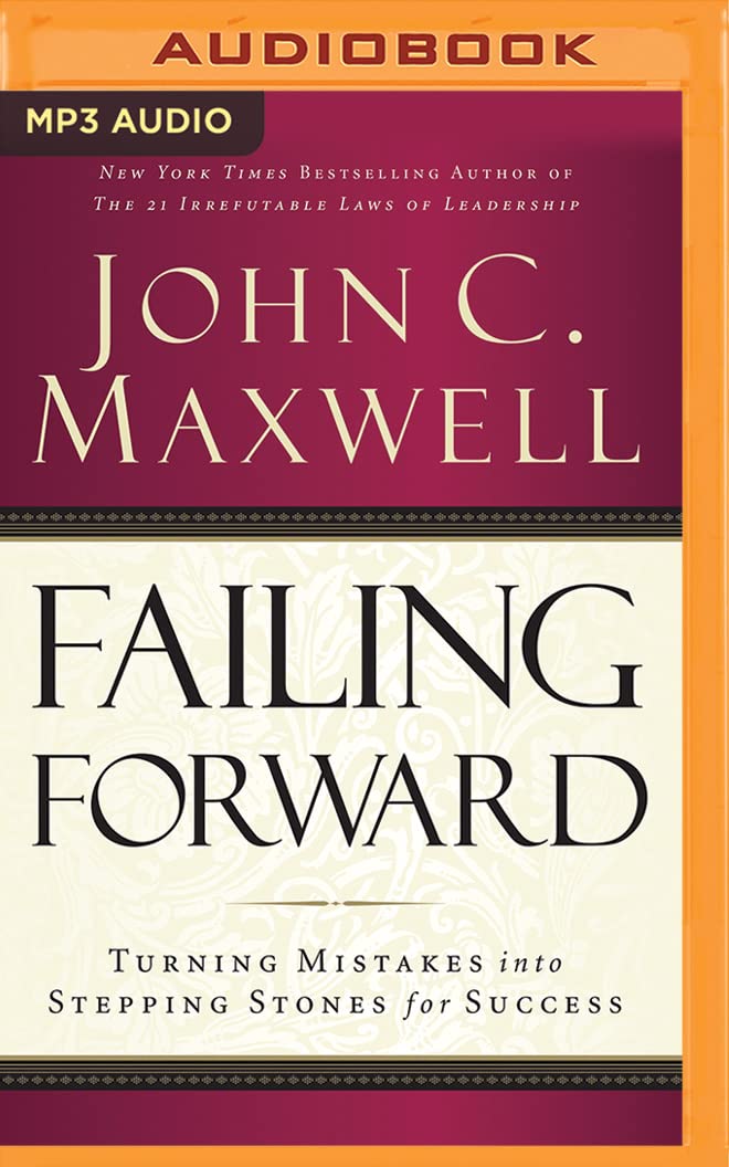 Failing Forward: Turning Mistakes Into Stepping Stones for Success Business, Finance & Career