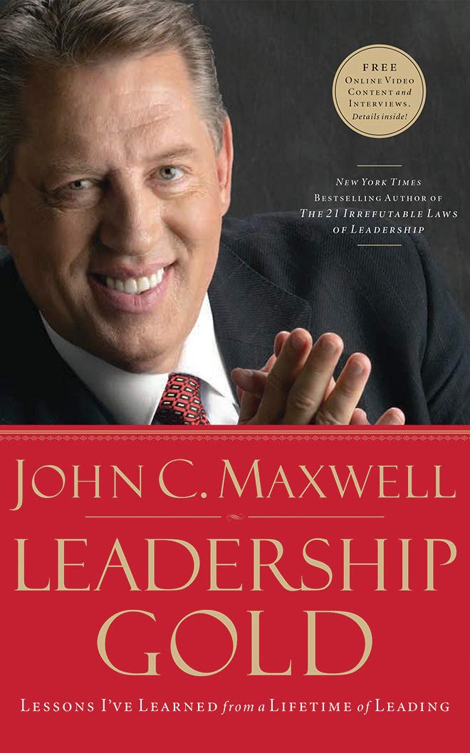 Leadership Gold: Lessons I've Learned from a Lifetime of Leading Business, Finance & Career