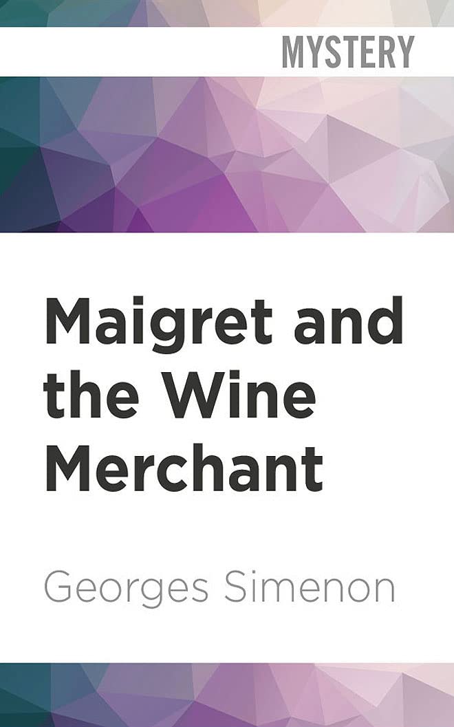 Maigret and the Wine Merchant (Inspector Maigret, 71) Classics